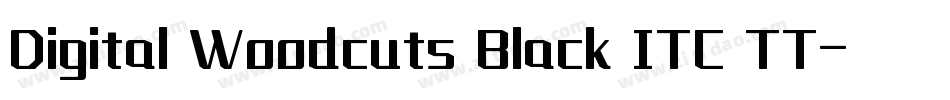 Digital Woodcuts Black ITC TT字体转换